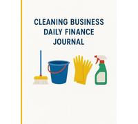 Cleaning Business Daily Finanse Journal Sale and Expencis Ledger: Bookkeeping Logbook for Housekeepers, Maid Services, and Small Cleaning Business Owners