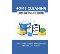 Cleaning Business Record Book: Client Log, Income & Expense Tracker, Monthly Profit Planner for House Cleaning Services & Independent Cleaners