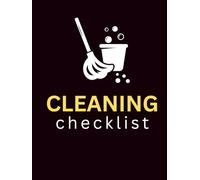 Cleaning Checklist: Daily, Weekly & Monthly Schedules for a Tidy Home: Organize Chores by Room - Simple Steps for a Sparkling Clean House