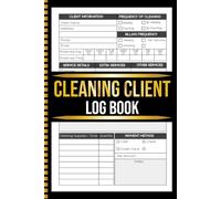Cleaning Client Log Book: A Client Information Organizer for House Cleaning Businesses to Track Schedules, Services, Payments & Special Instructions | 110 Pages | 6x9 inches