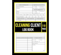 Cleaning Client Log Book: Client Information, Service Schedule, Payment Tracker & Cleaning Notes Register for Residential and Commercial Cleaning ... with Client Index | 6x9 Inches, 110 Pages.