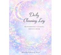 Cleaning Daily Logs: Professional Cleaning Business