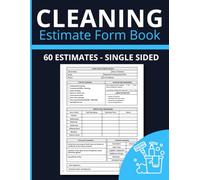 Cleaning Estimate Form Book: 60 Single-Sided Quote Forms for Housekeeping, Residential & Commercial Cleaners - Large Format 8.5 x 11