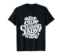 Cleaning Lady is Here - Funny Housekeeping Camiseta