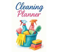 Cleaning Planner: A Step-by-Step Home Cleaning & Decluttering System to Stay Organized