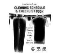 Cleaning Schedule and Checklist Book: Household Chores To-Do List for Daily, Weekly, and Monthly Cleaning Schedules to Keep Your Home Fresh and Clean.