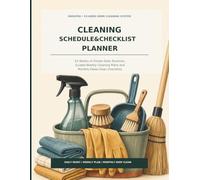 Cleaning Schedule & Checklist Planner: 52 Weeks of Simple Daily Routines, Guided Weekly Cleaning Plans and Monthly Deep-Clean Checklists