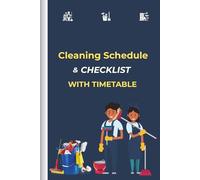 Cleaning Schedule & Checklist With Timetable: Notebook for Scrubbing, Tidying, Scouring, and Sponging.