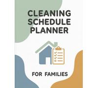 Cleaning Schedule Planner for Families: A Weekly and Daily Housekeeping Checklist, Home Maintenance Log Book, and Family Chore Chart for Organizing Your Household