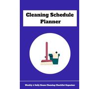 Cleaning Schedule Planner: Weekly & Daily House Cleaning Checklist Organizer