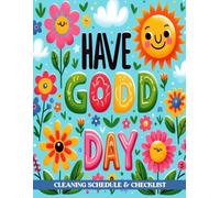 Cleaning Schedules and Checklists for Busy Moms: The Ultimate Daily, Weekly, and Monthly Housework Cleaning Schedule and Log Book to Plan Household Chores with Checklists. (8.5 x 11 Inches, 109 Pages)