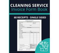 Cleaning Service Invoice Form Book: 60 Single-Sided Receipt Forms for Housekeeping, Residential & Commercial Cleaners - Large Format 8.5 x 11
