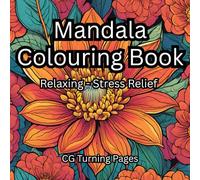 Cleanse the Mind with a Mandala Colouring Book: Relieve Stress and Promote Relaxation from you Busy Life