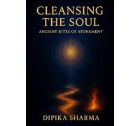 Cleansing the Soul: Ancient Rites of Atonement