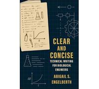 Clear and Concise: Technical Writing for Biological Engineers