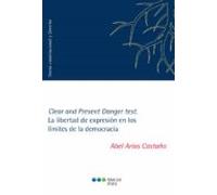 Clear And Present Danger Test. La Libertad De Expresión En Los Límites De La Democracia