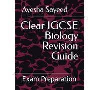 Clear IGCSE Biology Revision Guide: Exam Preparation (Clear IGCSE - Cambridge)