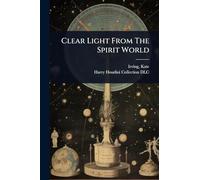 Clear Light From The Spirit World
