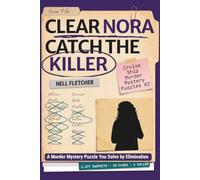 Clear Nora Catch the Killer: A Murder Mystery Puzzle You Solve by Elimination (Cruise Ship Murder Mystery Puzzles)