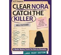 Clear Nora Catch the Killer (Large Print Edition): A Murder Mystery Puzzle You Solve by Elimination (Cruise Ship Murder Mystery Puzzles)