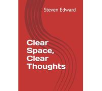 Clear Space, Clear Thoughts (Decluttering Collection)