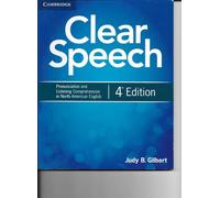 Clear Speech Student's Book 4th Edition: Pronunciation and Listening Comprehension in North American English (CAMBRIDGE)