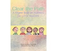 Clear the Path: A Rhyme Book on Manners for Little Muslims