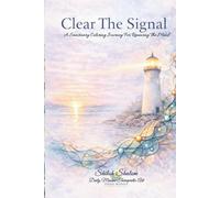 Clear The Signal: A Sanctuary Coloring Journey For Renewing The Mind