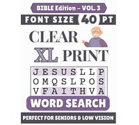 Clear XL 40-pt Print Bible Word Search (VOL. 3): Designed for Seniors | 60 Bible Themed Puzzles | 8.5x11 Inches | Thoughtful Gift for Parents, Grandparents & Loved Ones (Clear XL Print Word Search)