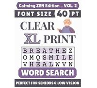 Clear XL 40-pt Print Calming Zen Word Search (VOL. 2): Designed for Seniors | 60 Positive Uplifting Puzzles | 8.5x11 Inches | Thoughtful Gift for ... & Loved Ones (Clear XL Print Word Search)