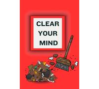 CLEAR YOUR MIND: A Simple Notebook to Organize Your Thoughts and Ideas