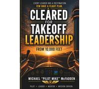 Cleared for Takeoff: Leadership from 10,000 Feet