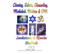 Clearing, Schutz, Channeling, Merkabah, Mudras und OM Symbol: Invokation und Ritual-Techniken