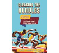 Clearing the Hurdles: Winning Strategies for Entrepreneurs Interested in Government Contracting
