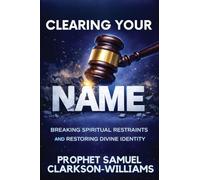Clearing Your Name: Breaking Spiritual Restraints And Restoring Divine Identity
