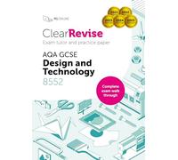 ClearRevise AQA GCSE D&T Design and Technology 8552 workbook: Exam Tutor and Practice Paper (ClearRevise Exam Tutor AQA GCSE Design & Technology 8552)
