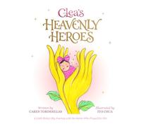 Clea's Heavenly Heroes: A Little Baby's Big Journey with the Saints Who Prayed for Her