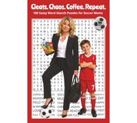 Cleats. Chaos. Coffee. Repeat.: 100 Sassy Word Search Puzzles for Soccer Moms. 6x9 | 100 Puzzles | Perfect for Travel, Gifts, Relaxation. (Hobbies & Activities Word Search Series)