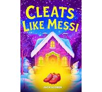 Cleats Like Messi | An Inspiring Christmas Soccer Story for Kids 8-12