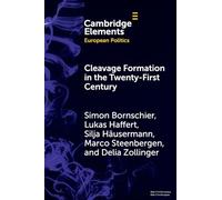 Cleavage Formation in the 21st Century: How Social Identities Shape Voting Behavior in Contexts of Electoral Realignment (Elements in European Politics)