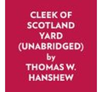Cleek Of Scotland Yard (unabridged) (audiolibro)