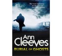 CLEEVES BURIAL OF GHOSTS | Ann Cleeves