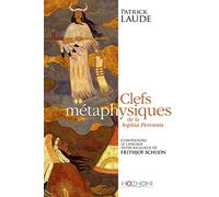 Clefs métaphysiques de la Sophia perennis: Comprendre le langage interreligieux de Frithjof Schuon