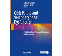 Cleft Palate and Velopharyngeal Dysfunction: A Multidisciplinary Approach to Evaluation and Management