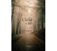 Clelia e io, o i partigiani (Essere)