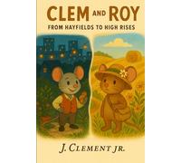 Clem and Roy: From Hayfields to High Rises