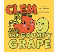 Clem and the Grumpy Grape (Clem and Her Fruitful Friends)