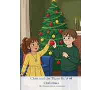 Clem and the Three Gifts of Christmas: A magical Christmas story about love, joy, and togetherness