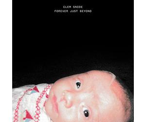 Clem snide - Forever Just Beyond