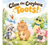 Clem the Capybara Toots!: Why Do We Fart? A Funny Rhyming Picture Book About Animals, Friendship, and Real Science for Kids Ages 4-8 (Dr. Moka's Silly Science Club)